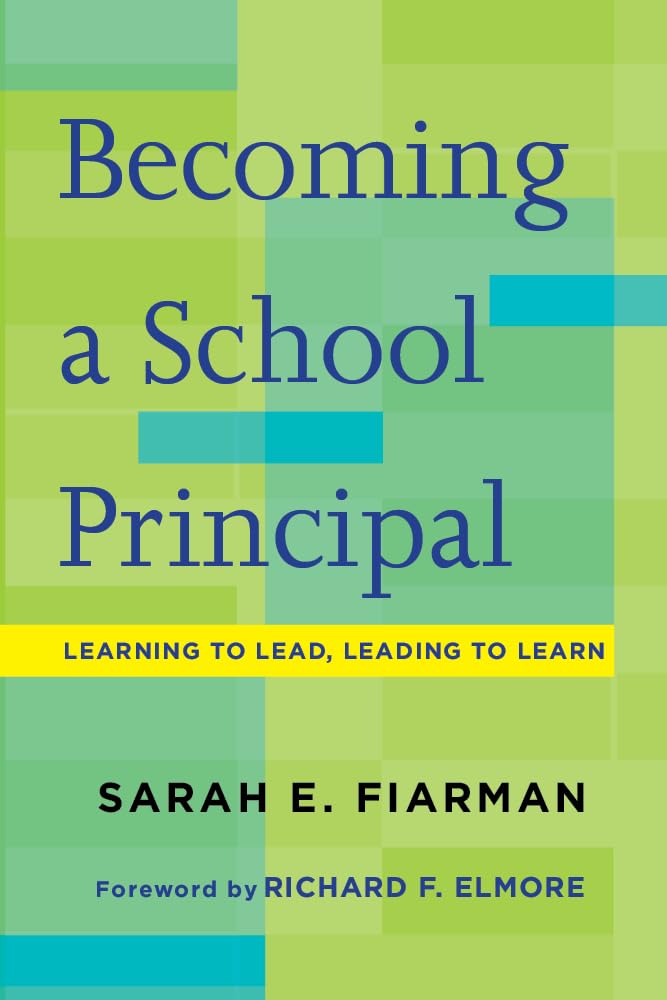 Becoming a School Principal: Learning to Lead, Leading to Learn - 6114