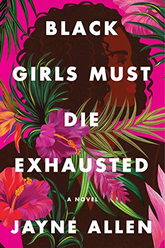 Black Girls Must Die Exhausted: A Novel - 2824