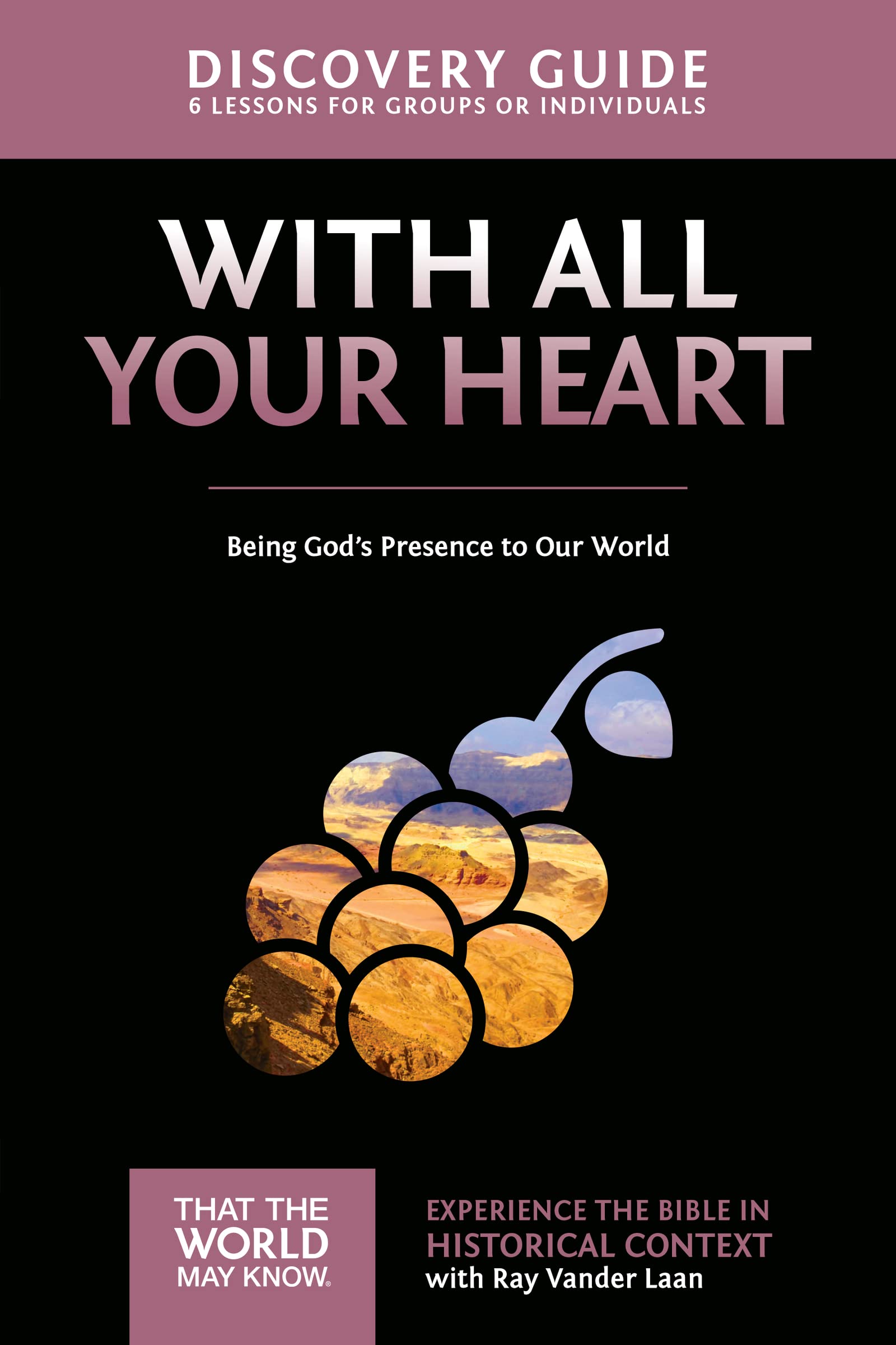 With All Your Heart Discovery Guide: Being God's Presence to Our World (10) (That the World May Know) - 4561