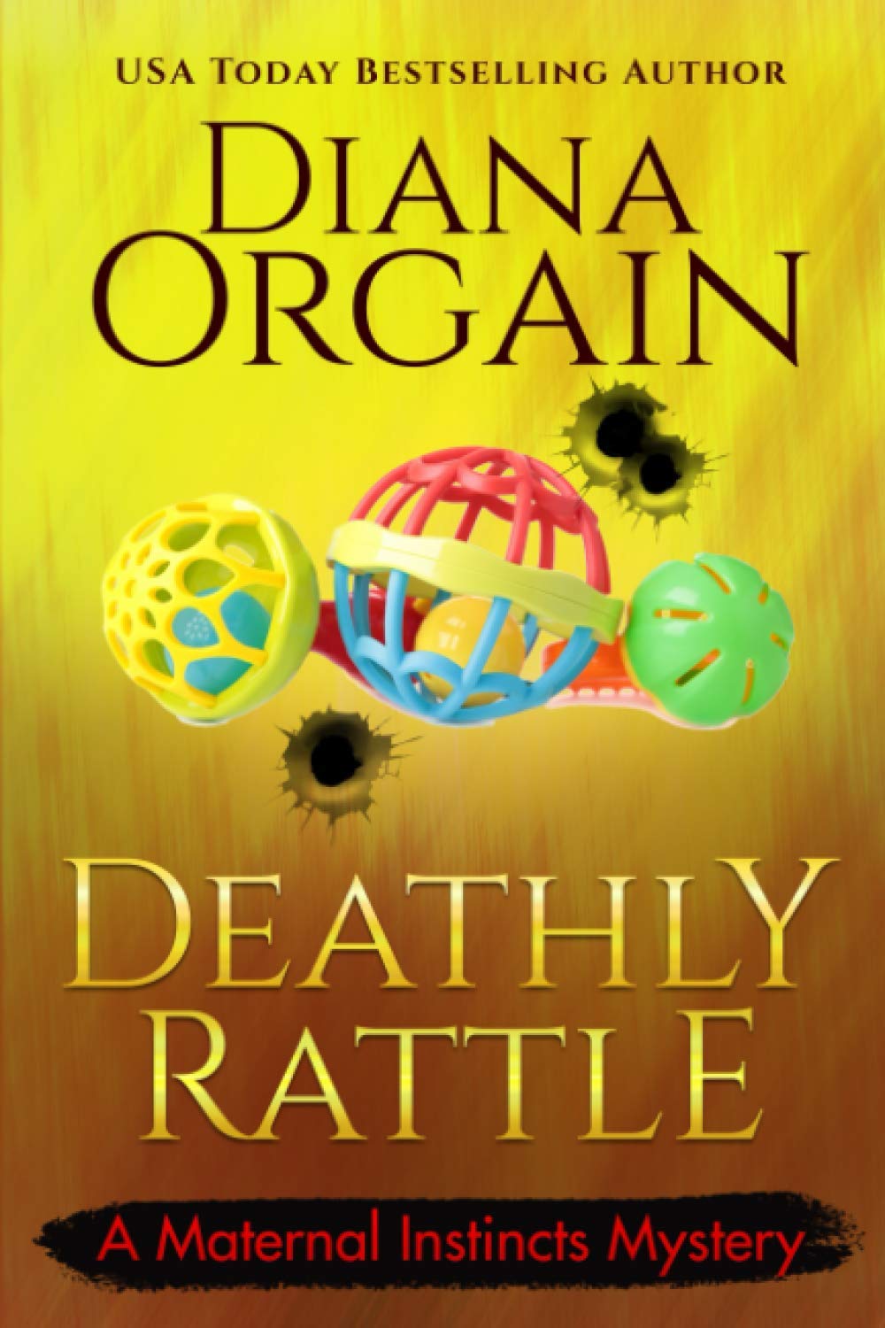 A Deathly Rattle (A Humorous Cozy Mystery) (A Maternal Instincts Mystery) - 563