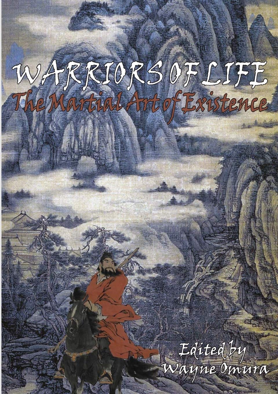 Warriors of Life: The Martial Art of Existence - 7861