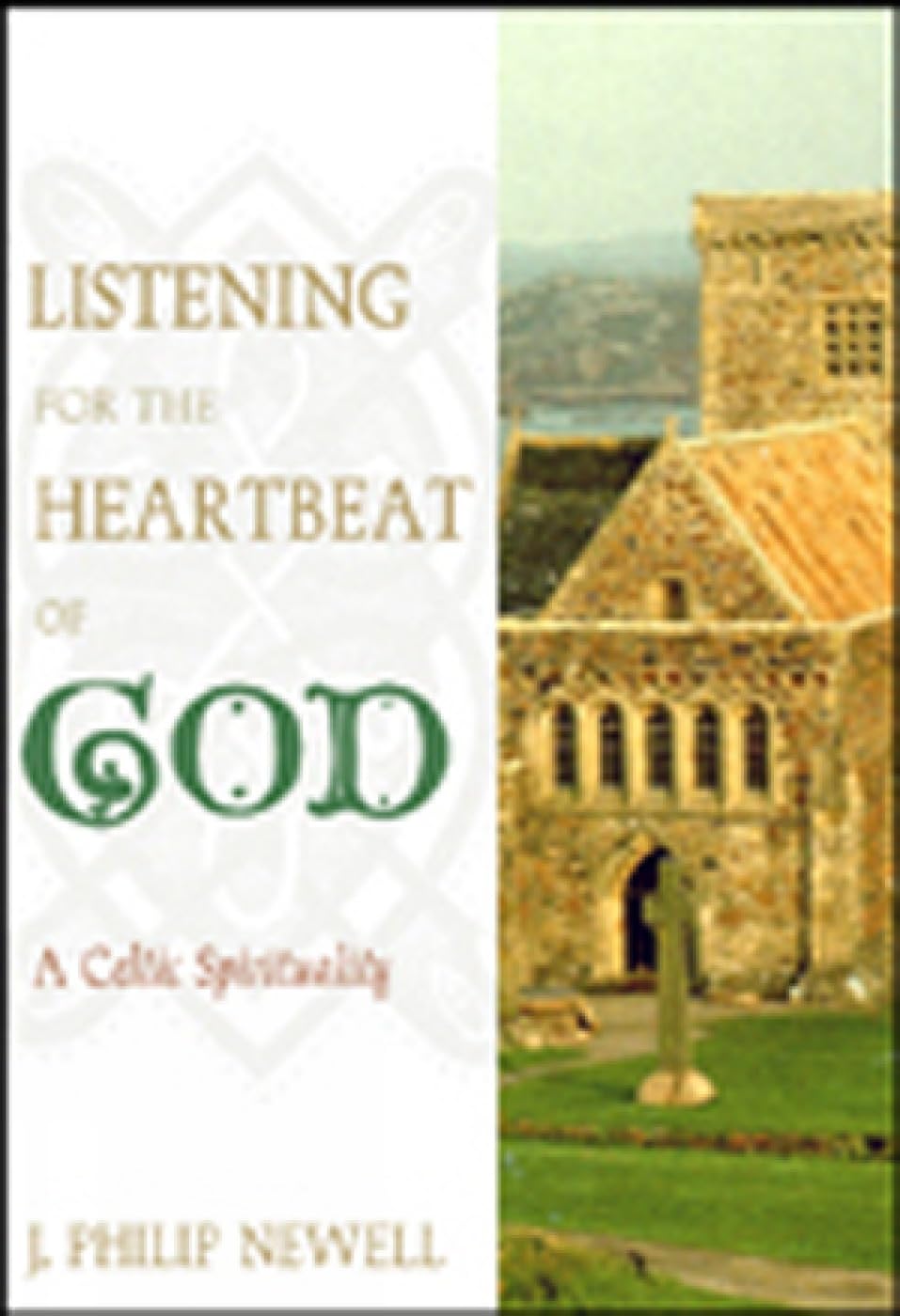 Listening for the Heartbeat of God: A Celtic Spirituality - 7905