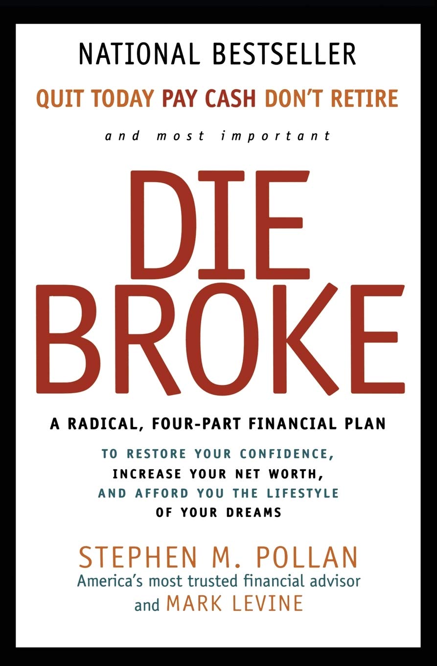 Die Broke: A Radical Four-Part Financial Plan - 7417