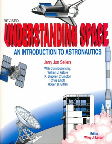 Understanding Space An Introduction to Astronautics - 9018