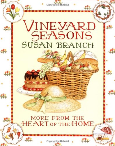 Vineyard Seasons: More from the Heart of the Home