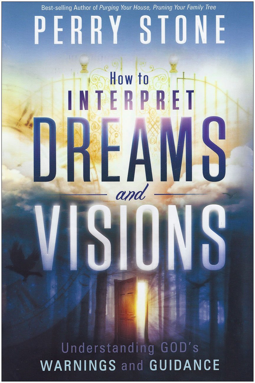 How to Interpret Dreams and Visions: Understanding God's warnings and guidance - 7383