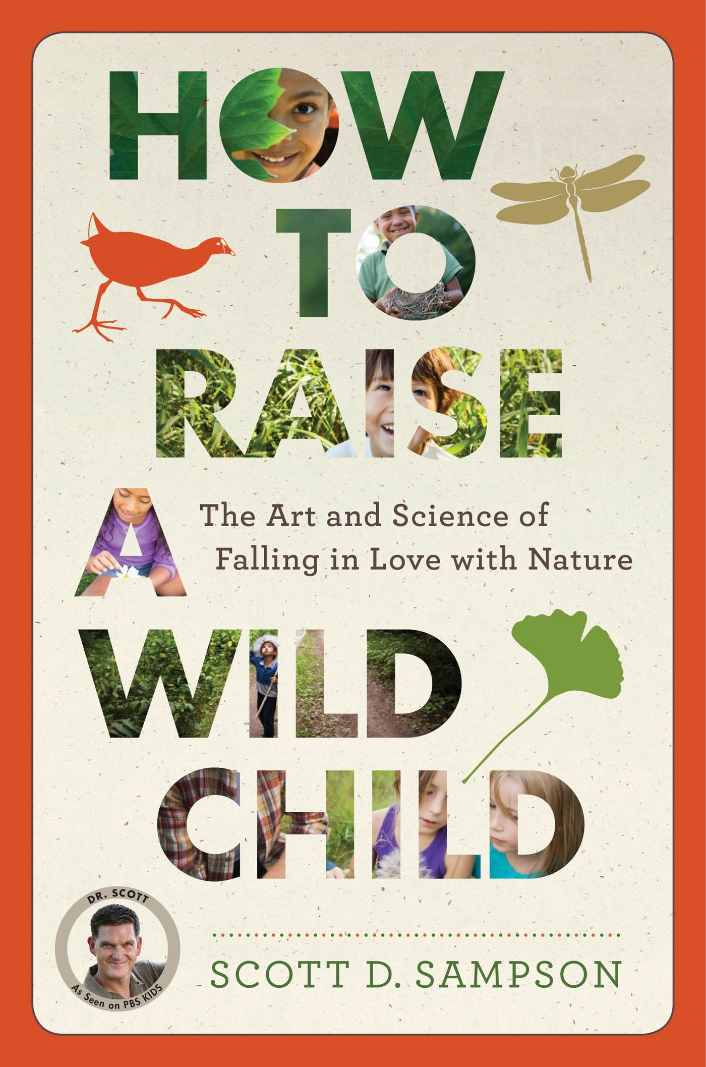 How to Raise a Wild Child: The Art and Science of Falling in Love with Nature - 8684