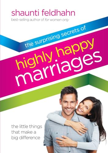 The Surprising Secrets of Highly Happy Marriages: The Little Things That Make a Big Difference - 1188