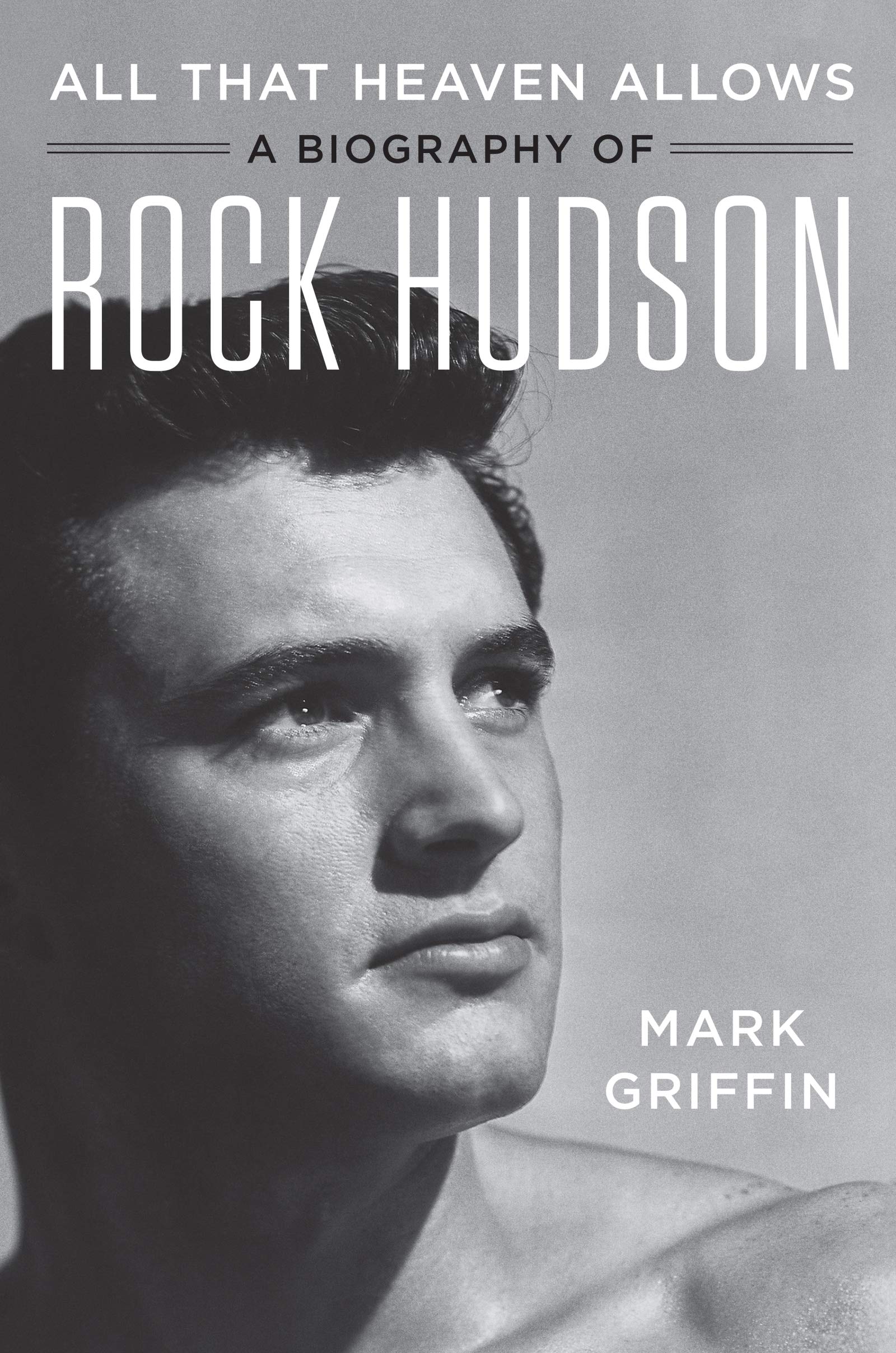 All That Heaven Allows: A Biography of Rock Hudson - 2719