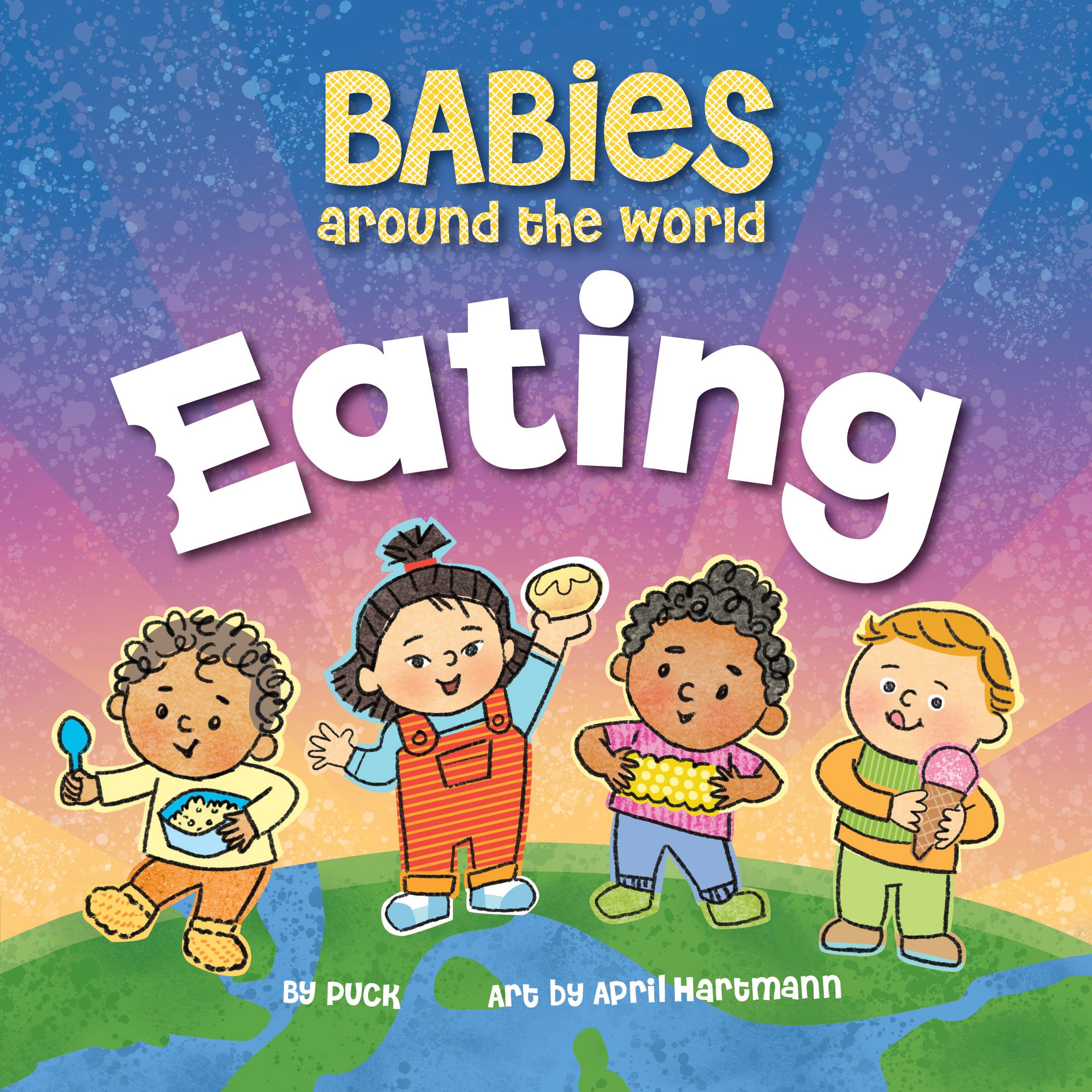 Babies Around the World Eating: A Fun Book about Diversity that Takes Tots on a Multicultural Trip to Discover Yummy Food Around the World - 5189