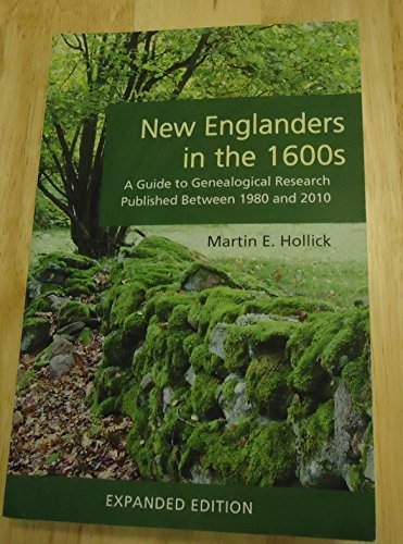 New Englanders In The 1600s: A Guide To Genealogical Research Published Between 1980 And 2010 (Expanded Edition) - 1331