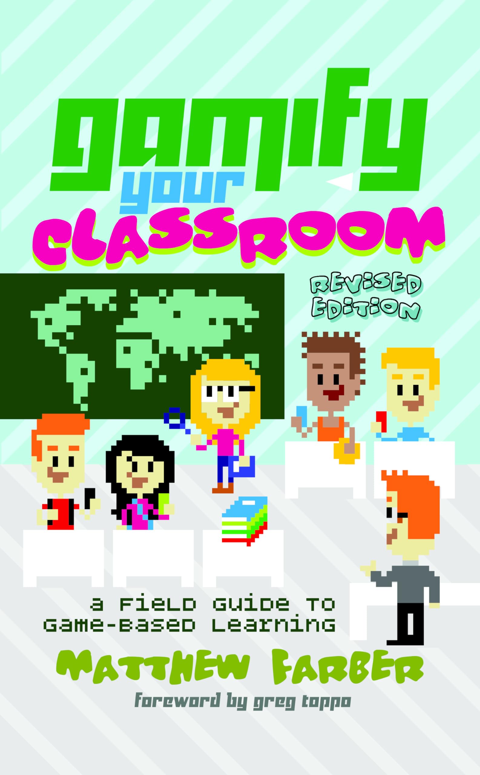 Gamify Your Classroom: A Field Guide to Game-Based Learning – Revised edition (New Literacies and Digital Epistemologies) - 1439