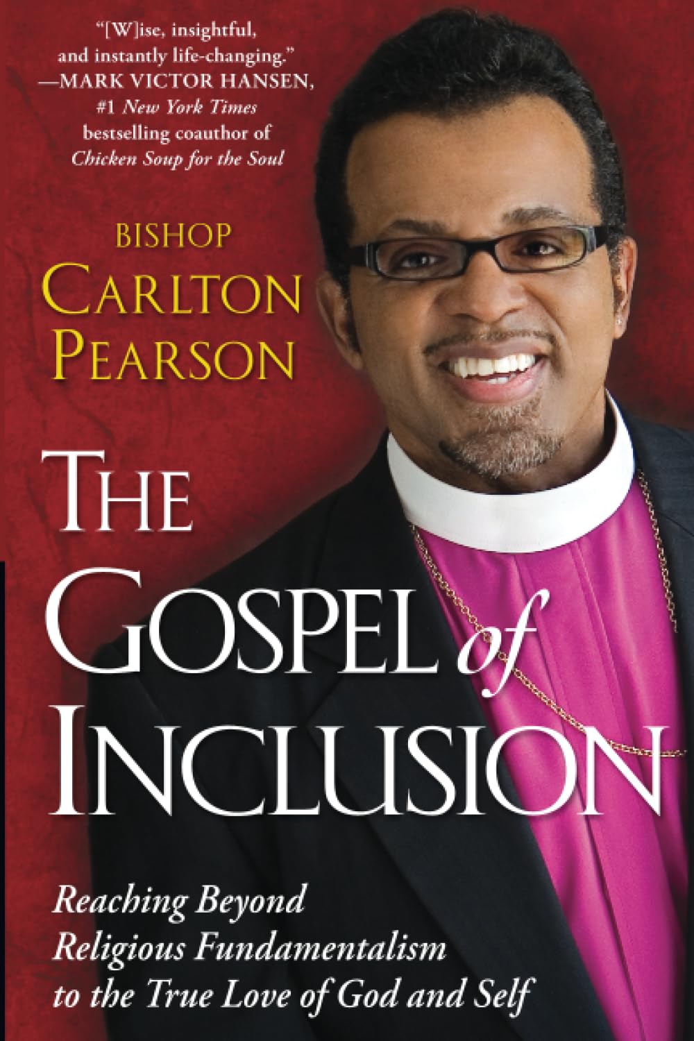 The Gospel of Inclusion: Reaching Beyond Religious Fundamentalism to the True Love of God and Self - 2656