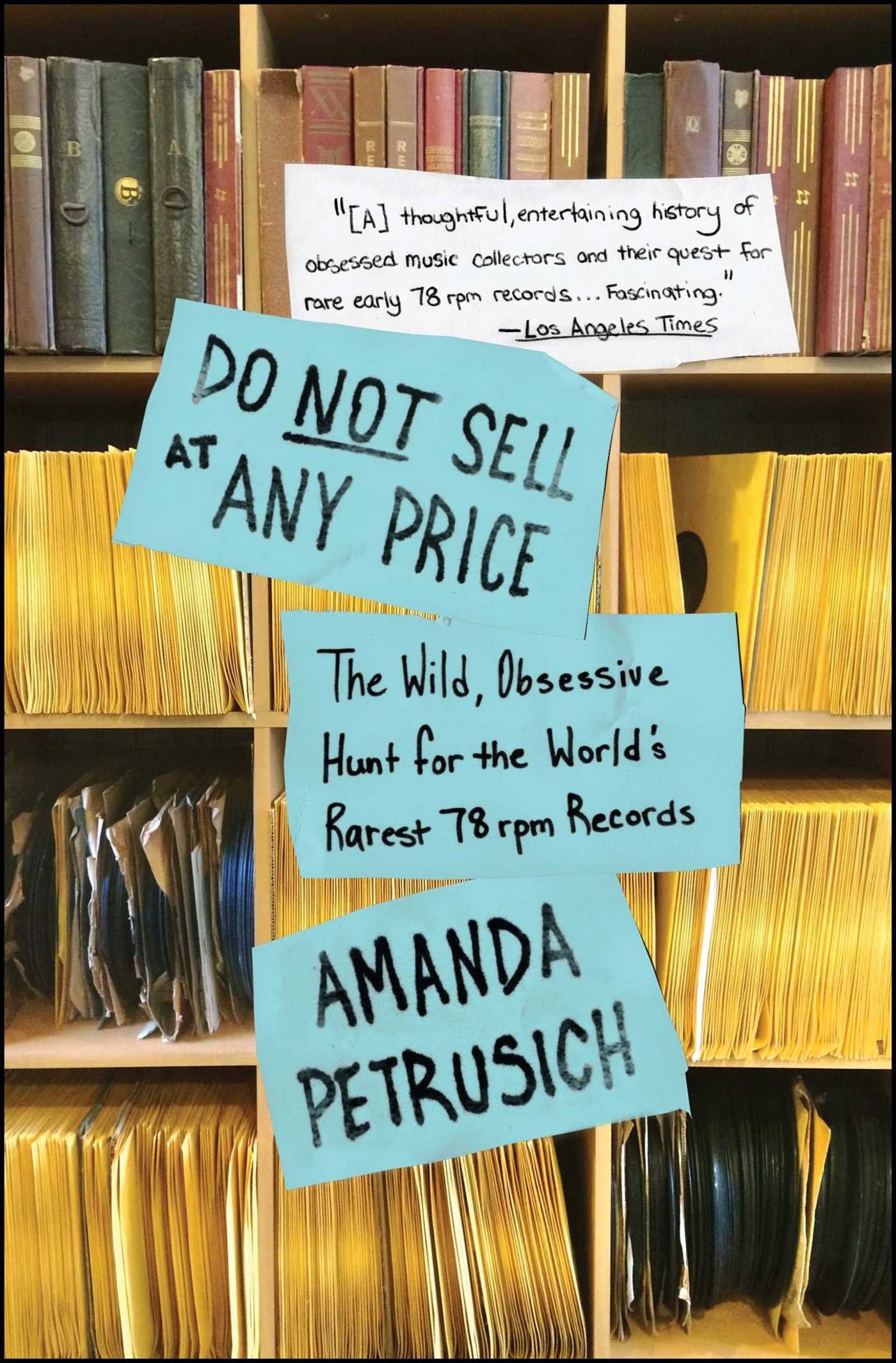 Do Not Sell At Any Price: The Wild, Obsessive Hunt for the World's Rarest 78rpm Records - 5854