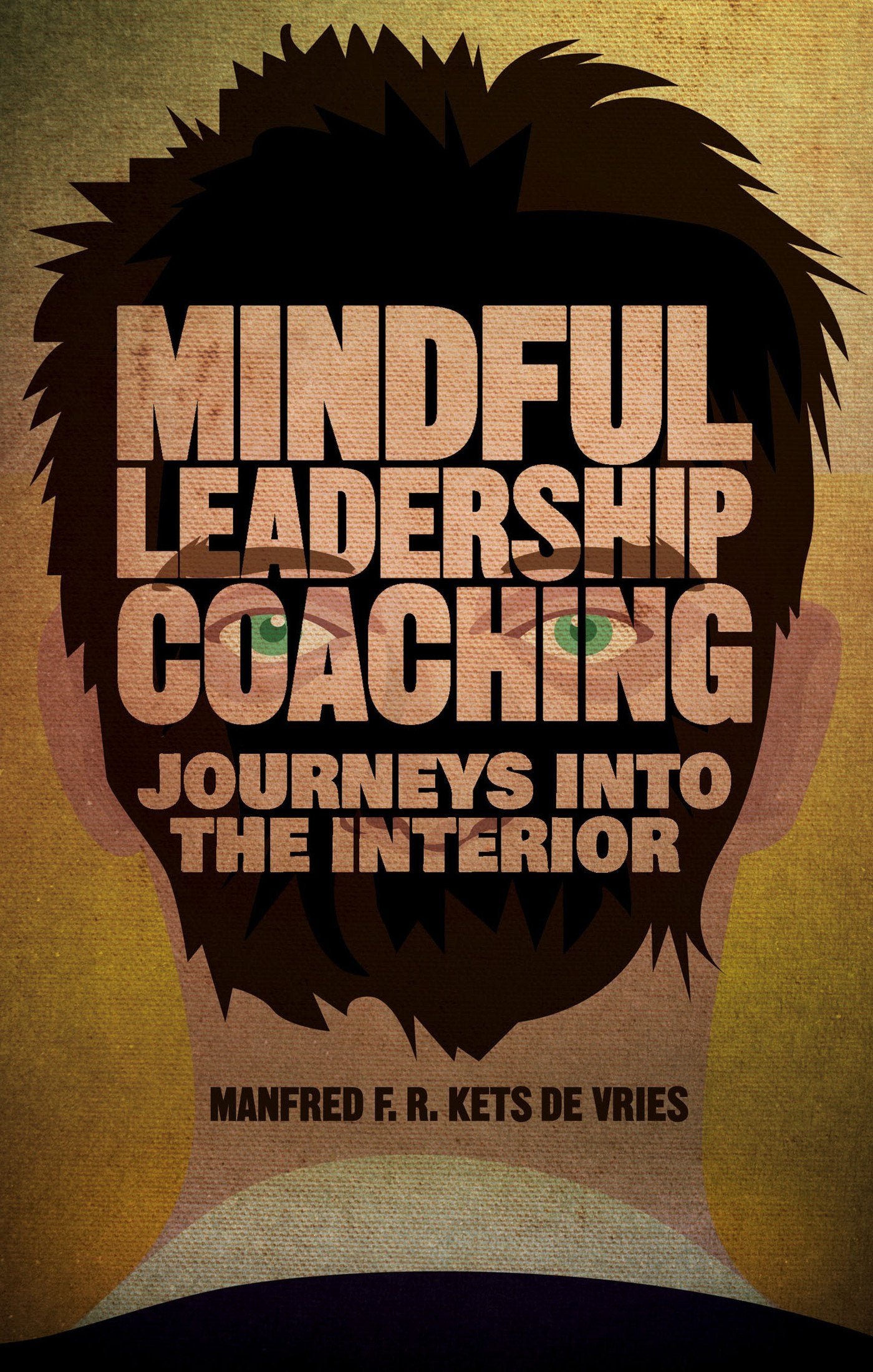 Mindful Leadership Coaching: Journeys into the Interior (Insead Business Press) - 3644