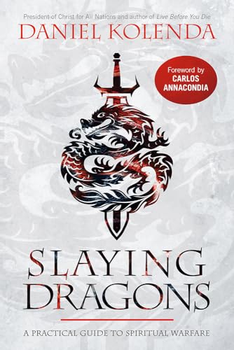 Slaying Dragons: A Practical Guide to Spiritual Warfare - 8825