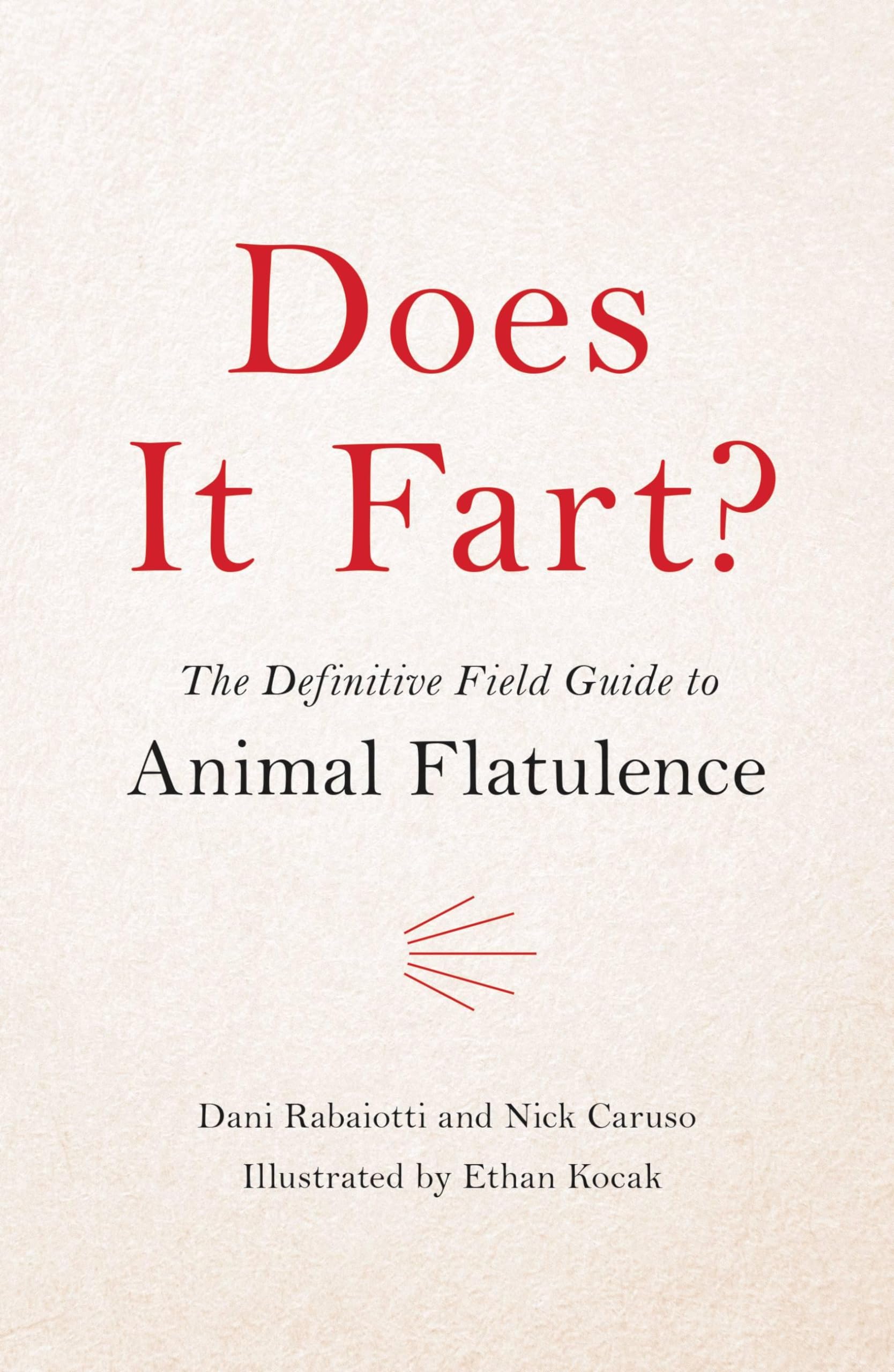 Does It Fart?: The Definitive Field Guide to Animal Flatulence (Does It Fart Series, 1) - 1604