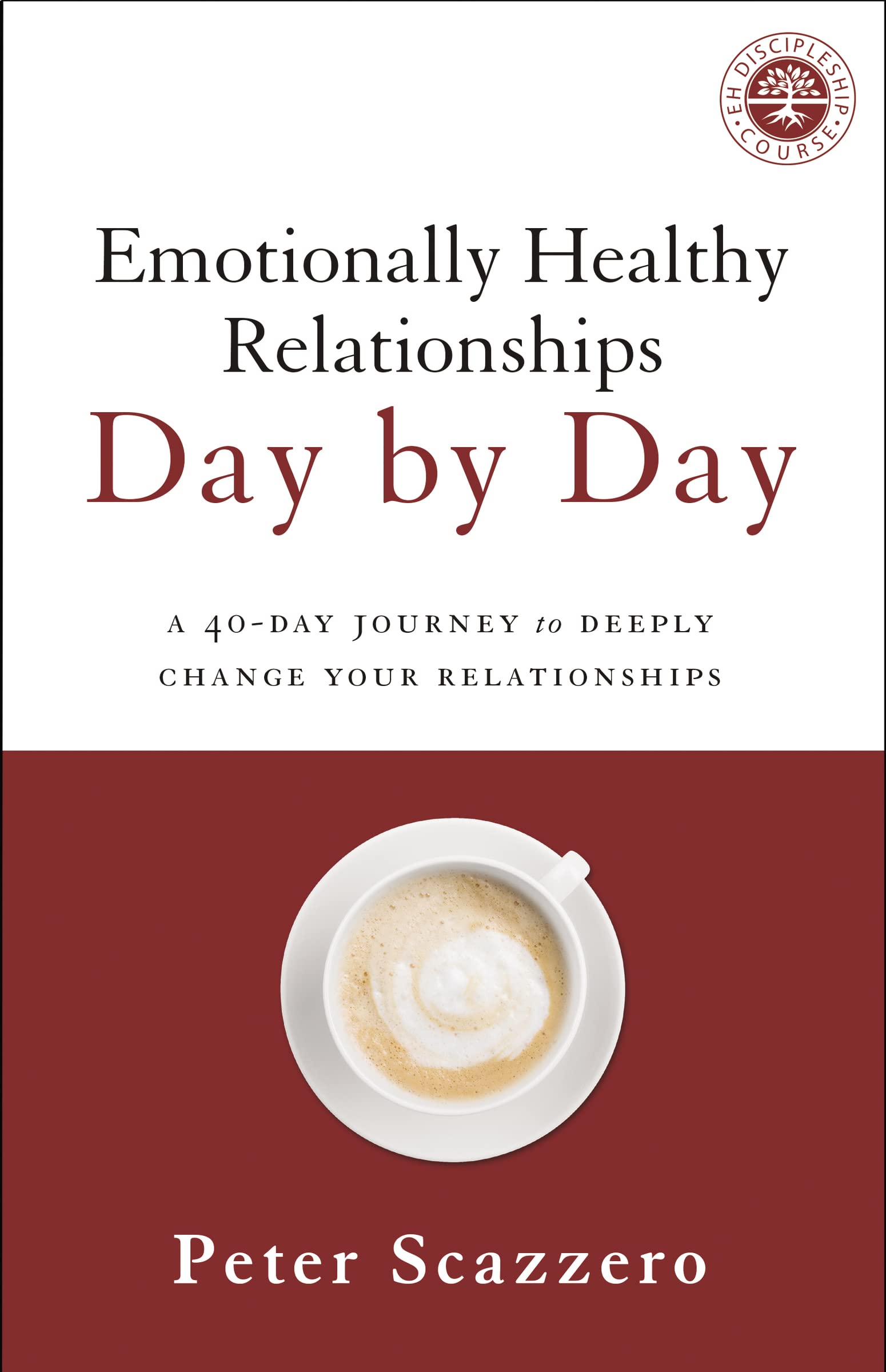 Emotionally Healthy Relationships Day by Day: A 40-Day Journey to Deeply Change Your Relationships - 9031