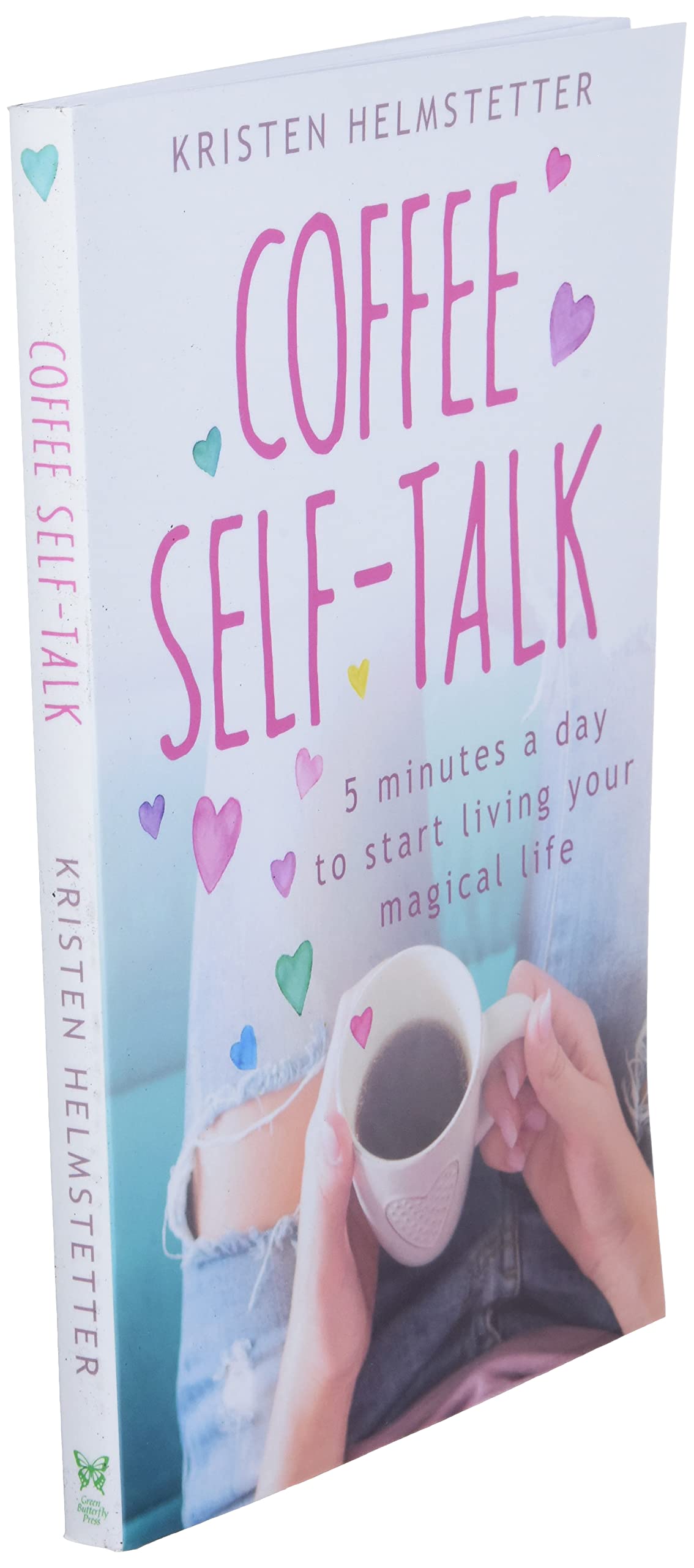 Coffee Self-Talk: 5 Minutes a Day to Start Living Your Magical Life - 8346