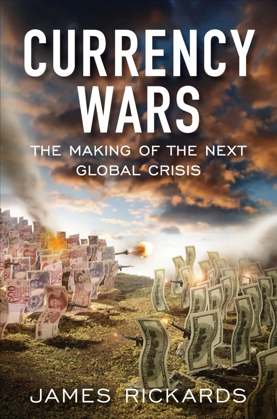 Currency Wars: The Making of the Next Global Crisis - 549