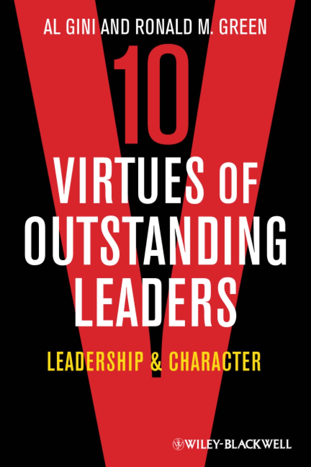 10 Virtues of Outstanding Leaders: Leadership and Character - 8900