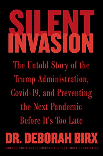 Silent Invasion: The Untold Story of the Trump Administration, Covid-19, and Preventing the Next Pandemic Before It's Too Late - 2581