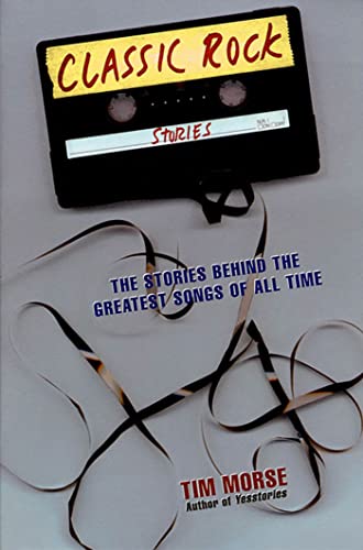 Classic Rock Stories: The Stories Behind the Greatest Songs of All Time - 683