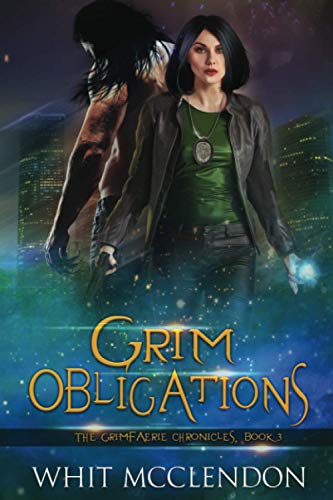 Grim Obligations: Book 3 of the GrimFaerie Chronicles - 9264