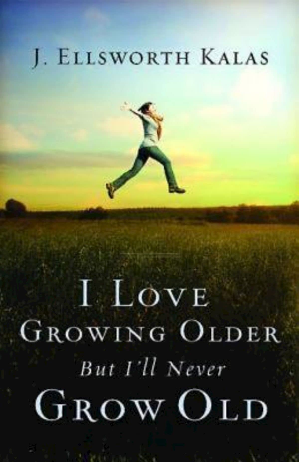 I Love Growing Older, But I'll Never Grow Old - 528