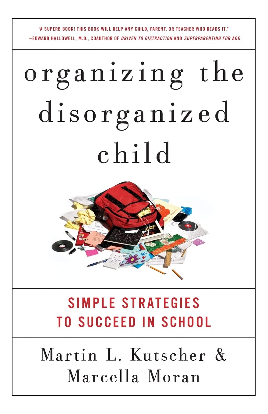 Organizing the Disorganized Child: Simple Strategies to Succeed in School - 9582