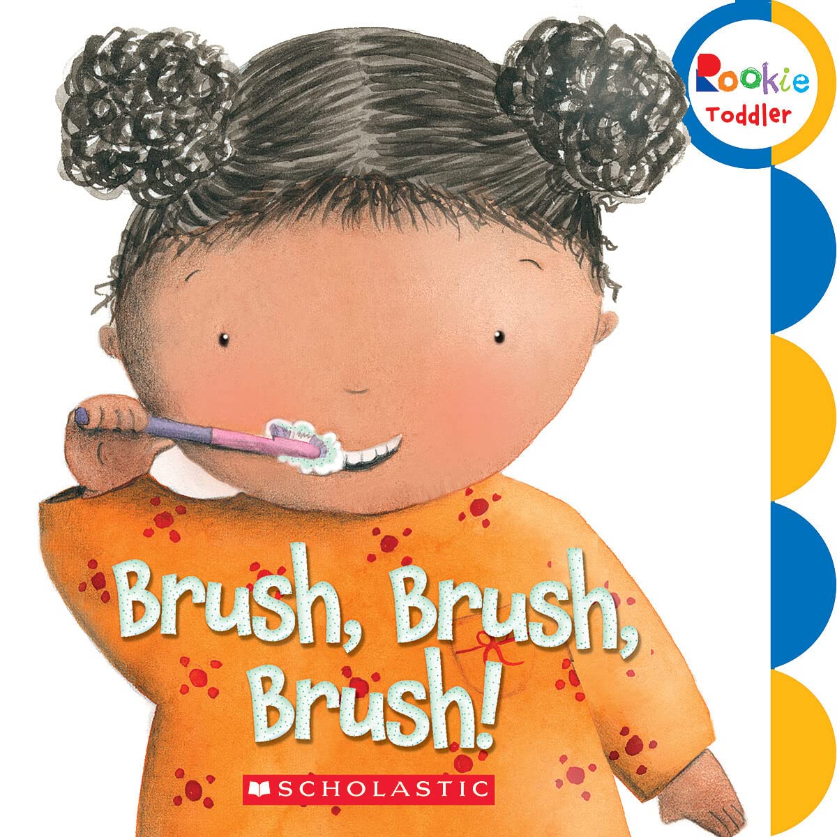 Brush, Brush, Brush! (Rookie Toddler) - 9337