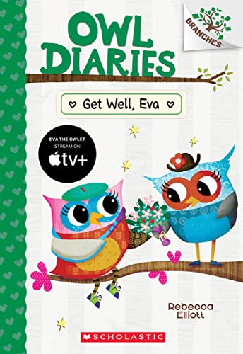 Get Well, Eva: A Branches Book (Owl Diaries 16) (Owl Diaries) - 515