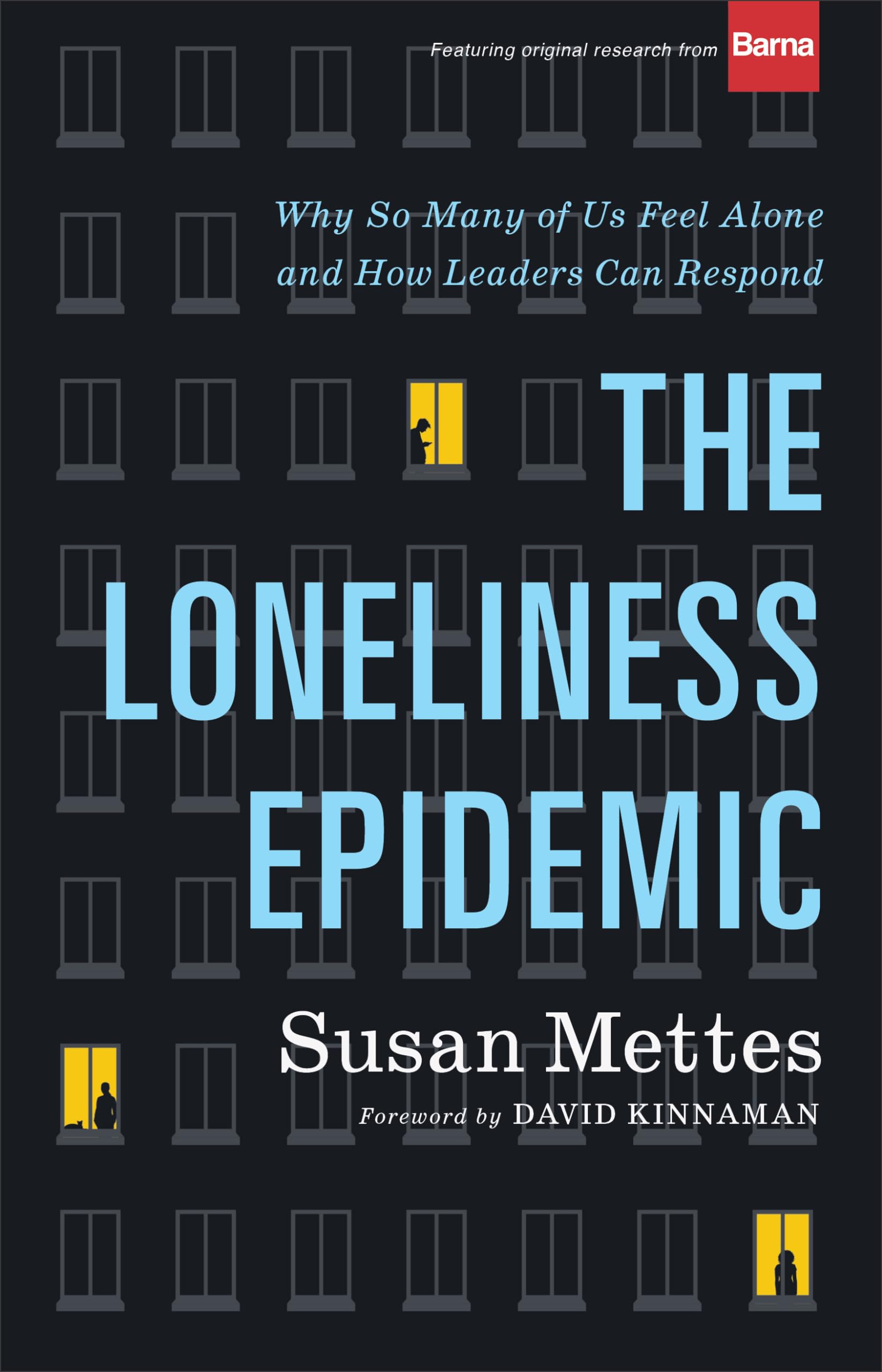 The Loneliness Epidemic: Why So Many of Us Feel Alone--and How Leaders Can Respond - 6313