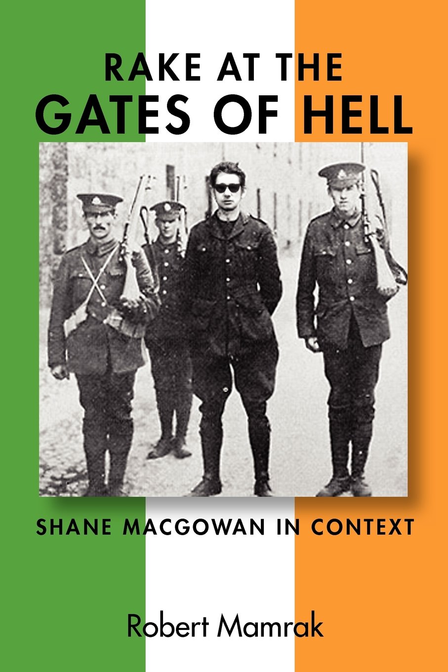 Rake at the Gates of Hell: Shane MacGowan in Context - 7925