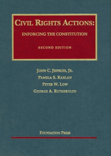 Civil Rights Actions: Enforcing the Constitution (University Casebook Series: Cases and Materials) - 5609