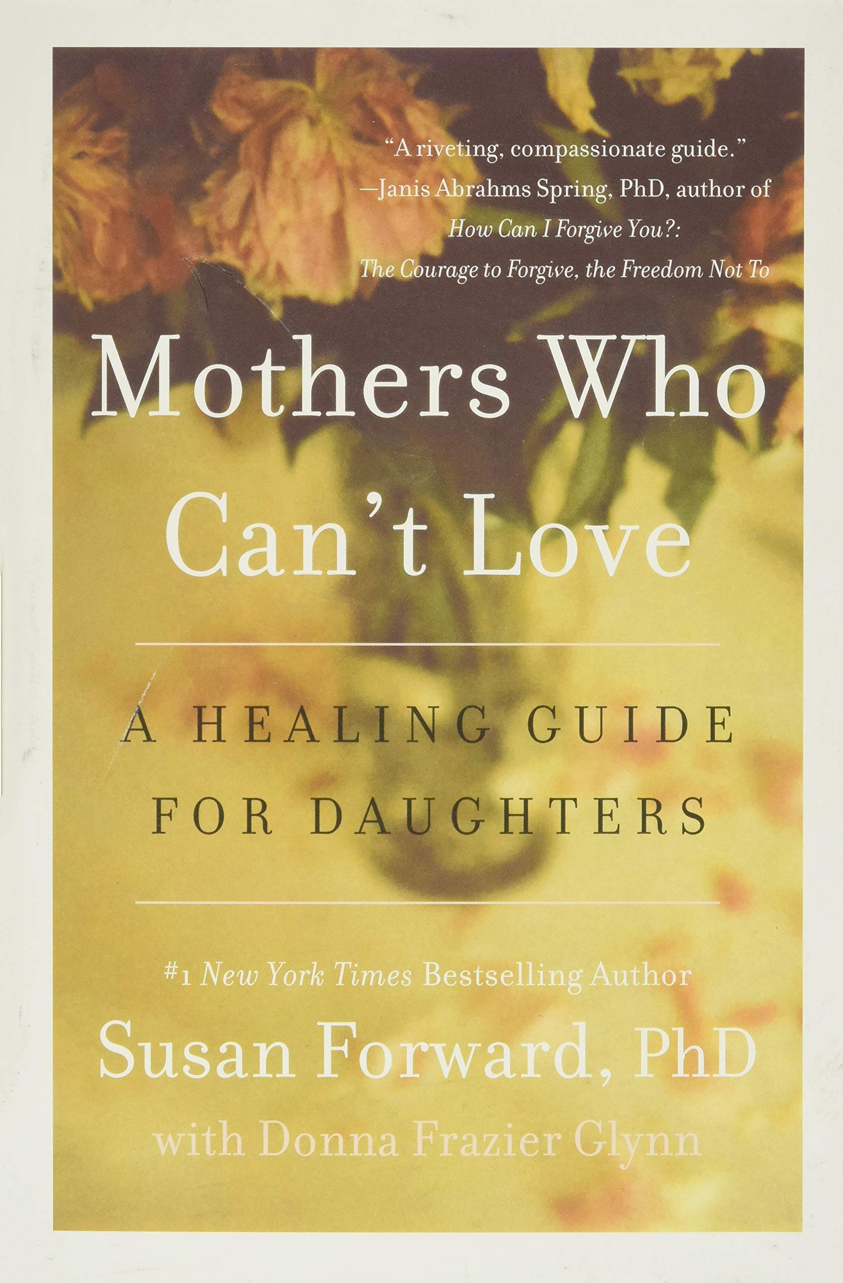 Mothers Who Can't Love: A Healing Guide for Daughters - 9498