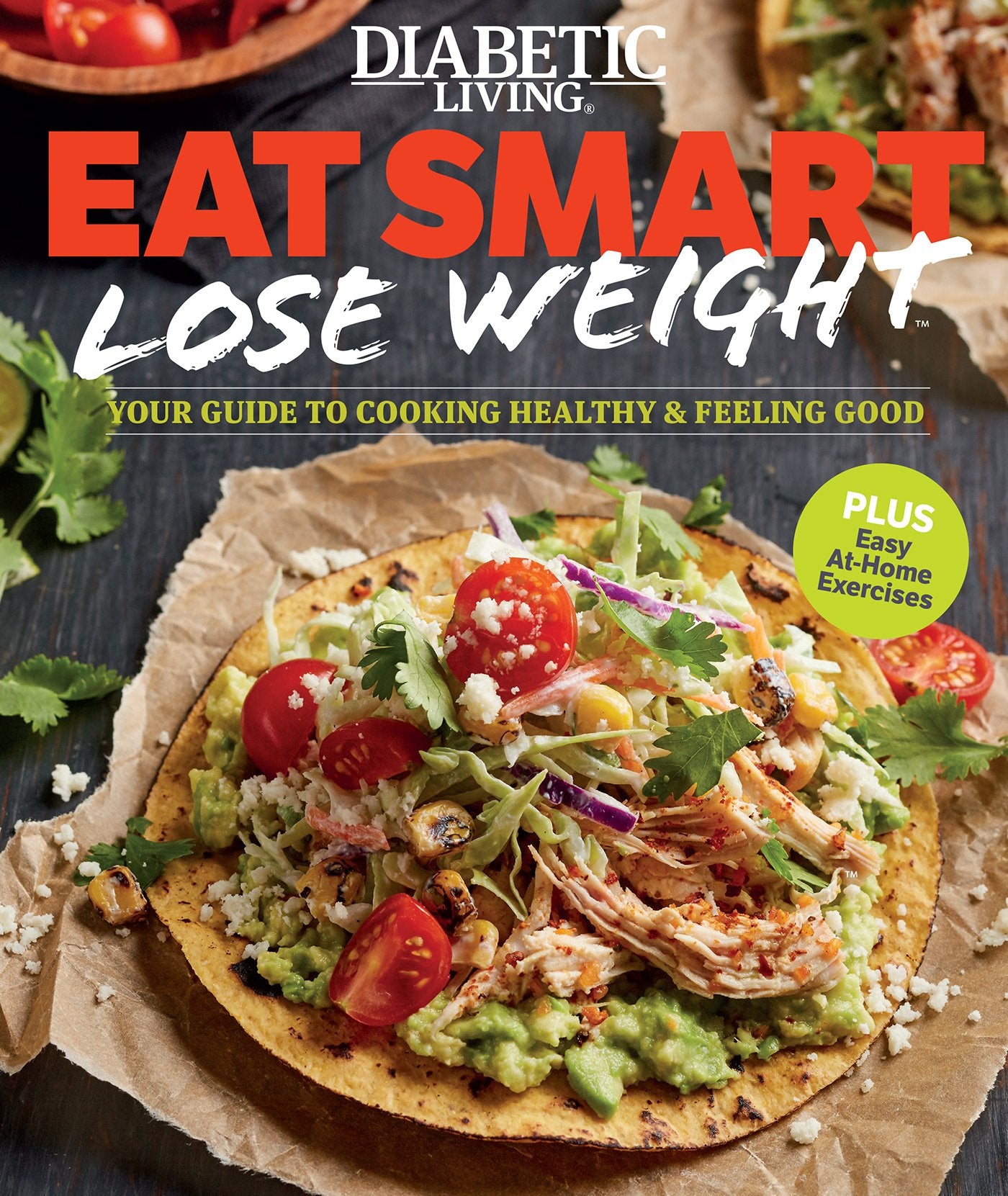 Diabetic Living Eat Smart, Lose Weight: Your Guide to Eat Right and Move More - 4907