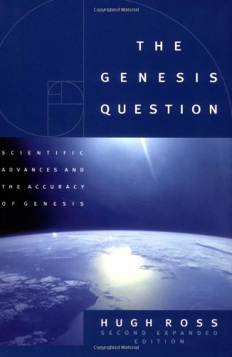 The Genesis Question: Scientific Advances and the Accuracy of Genesis - 2243