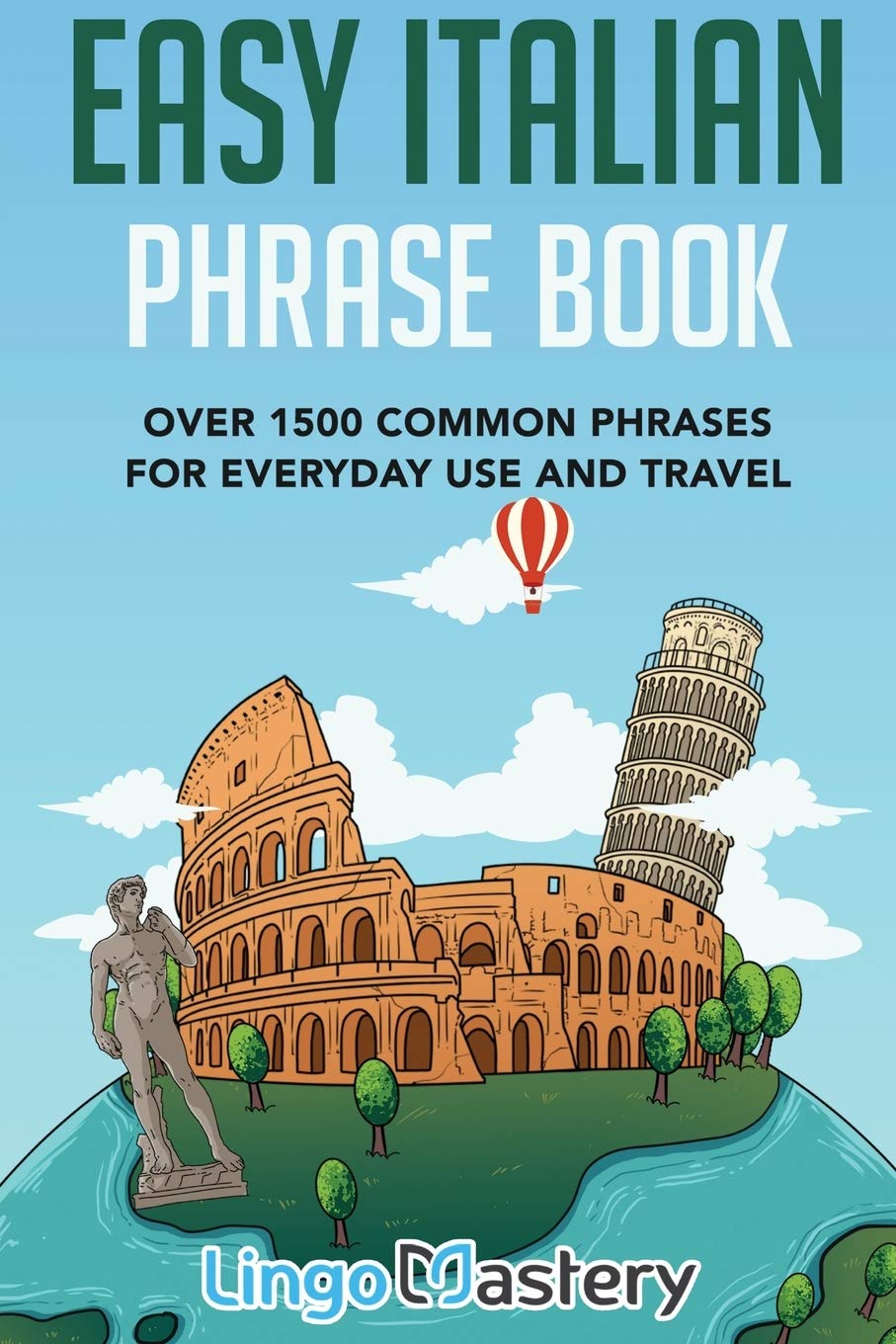 Easy Italian Phrase Book: Over 1500 Common Phrases For Everyday Use And Travel - 8006