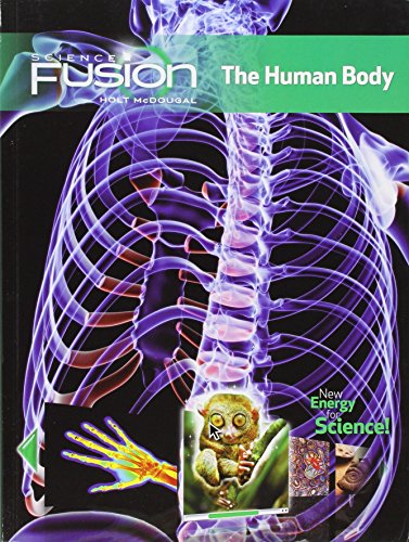 Sciencefusion: Student Edition Interactive Worktext Grades 6-8 Module C: The Human Body 2012 - 3365