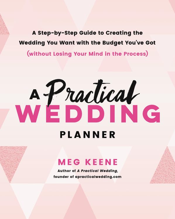 A Practical Wedding Planner: A Step-by-Step Guide to Creating the Wedding You Want with the Budget You've Got (without Losing Your Mind in the Process), Book Cover May Vary - 9365