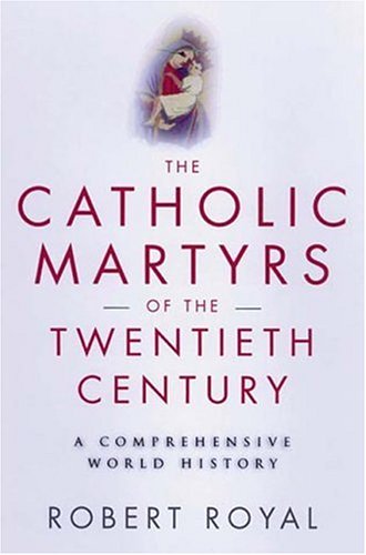 The Catholic Martyrs of the Twentieth Century: A Comprehensive World History - 2036