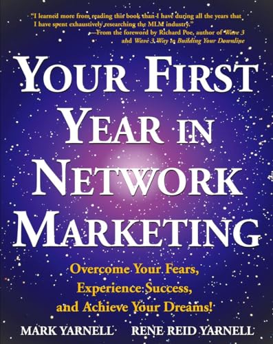 Your First Year in Network Marketing: Overcome Your Fears, Experience Success, and Achieve Your Dreams! - 4530