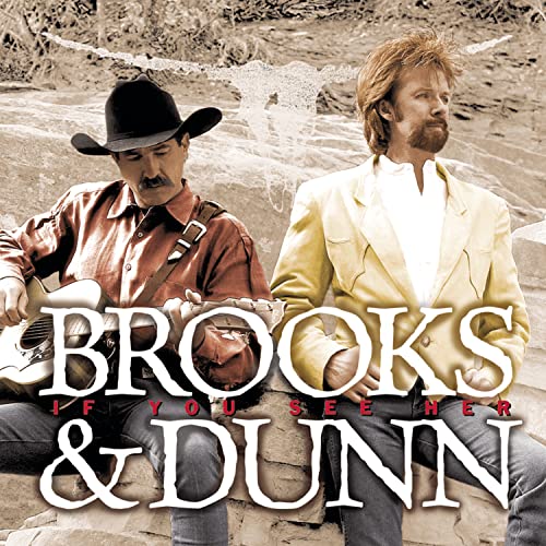 Brooks & Dunn: If You See Her - 2225