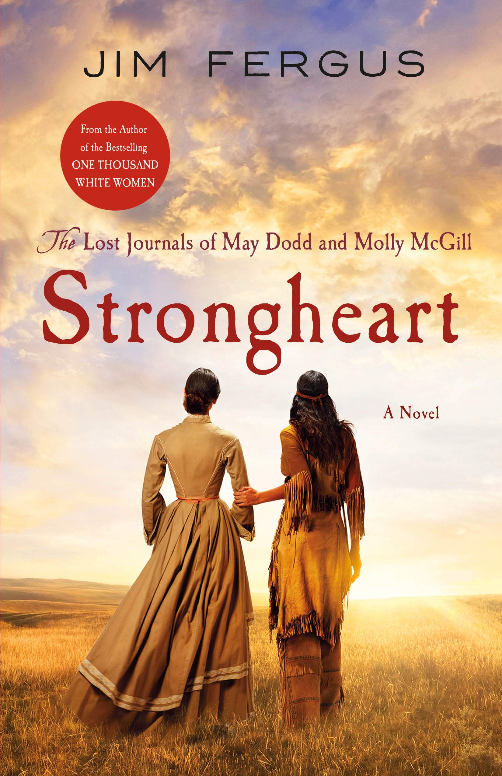 Strongheart: The Lost Journals of May Dodd and Molly McGill (One Thousand White Women Series, 3) - 479