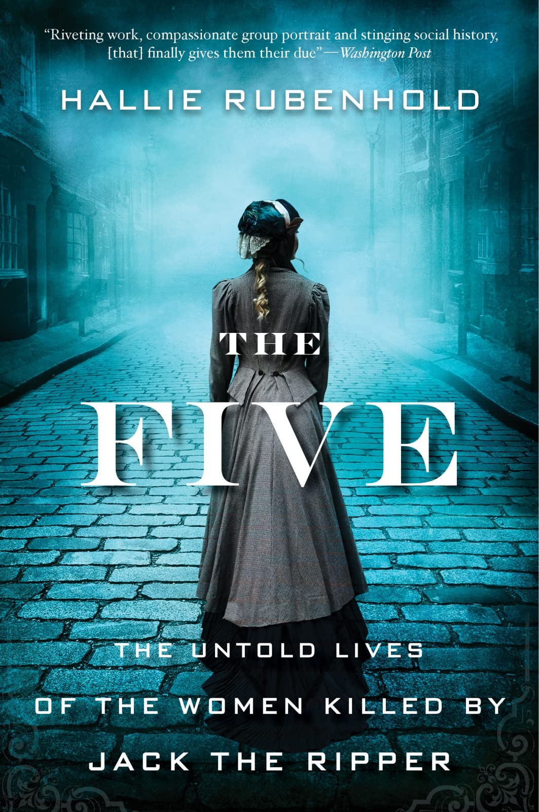 The Five: The Untold Lives of the Women Killed by Jack the Ripper - 1412