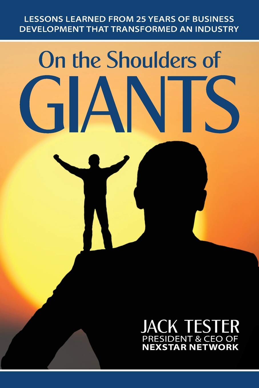 On the Shoulders of Giants: Lessons Learned from 25 Years of Business Development That Transformed an Industry - 8230