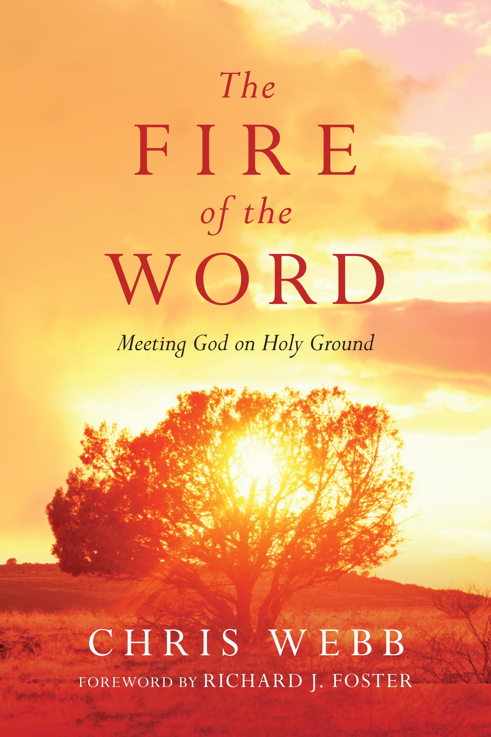 The Fire of the Word: Meeting God on Holy Ground (Renovare Resources) - 555