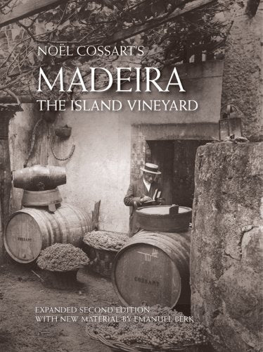 Madeira, The Island Vineyard (Expanded Second Edition)
