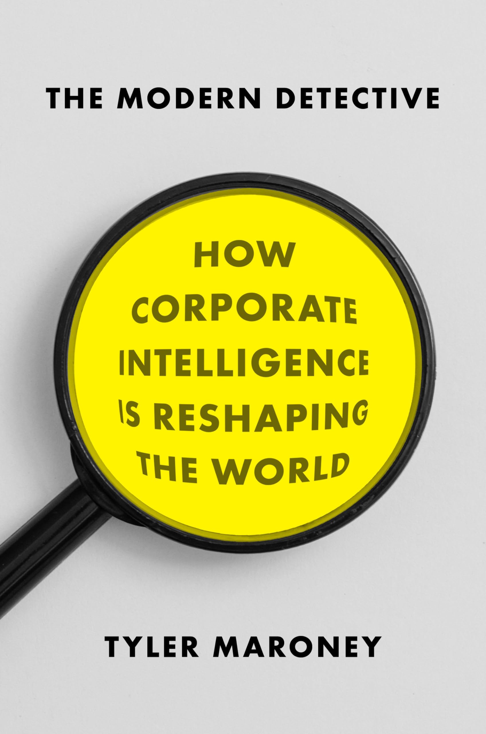 The Modern Detective: How Corporate Intelligence Is Reshaping the World - 3491